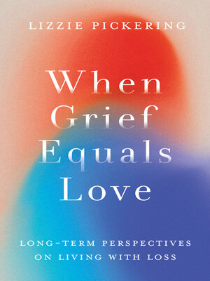cover image of When Grief Equals Love